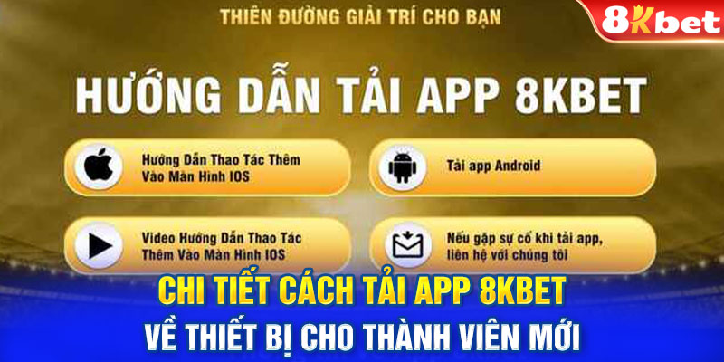 Chi tiết cách tải app 8KBET về thiết bị cho thành viên mới